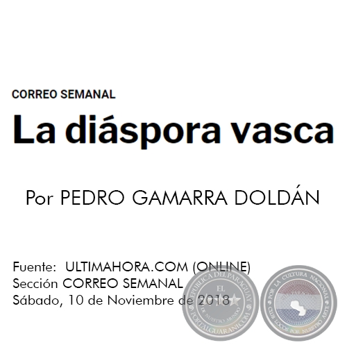 LA DISPORA VASCA - Por PEDRO GAMARRA DOLDN - Sbado, 10 de Noviembre de 2018